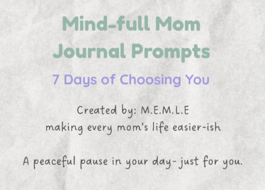 Free 7 Day Mind-full Mom Journal Prompts